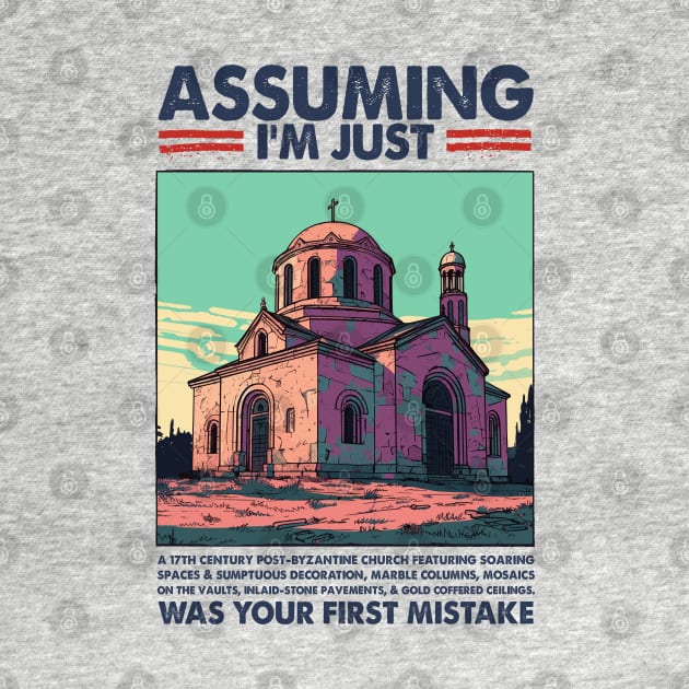 Assuming I'm Just The Byzantine Church Was Your First Mistake by DankFutura